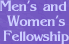 Men's and Women's Fellowship